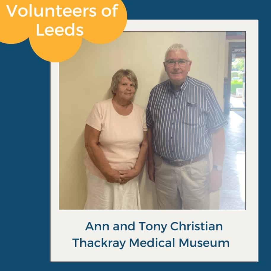 Ann and Tony Christian volunteering together at Thackray Medical Museum, Leeds. Volunteers of Leeds label shown.